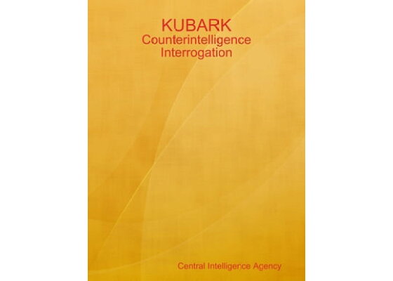 interrogation 楽天Kobo電子書籍ストア: KUBARK: Counterintelligence Interrogation - Central  Intelligence Agency - 9781935910039